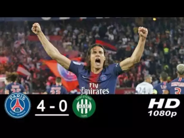 Video: PSG vs Saint-Étienne 4-0 | All Goals & Highlights |  14/09/2018